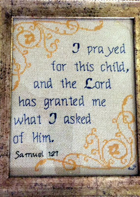I Prayed for this Child stitched by Donna Wright